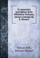 Il canzoniere portoghese della biblioteca Vaticana, messo a stampa da E. Monaci, Vatican bibl, Ernesto Monaci 