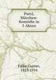 Putzi, Marchen-Komodie in 5 Akten, Falke, Gustav, 1853-1916 