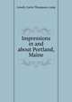 Impressions in and about Portland, Maine, Lowell, Carrie Thompson, comp 