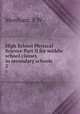 High School Physical Science Part II for middle school classes in secondary schools. 2, F.W. Merchant 