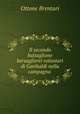 Il secondo battaglione bersaglierei volontari di Garibaldi nella campagna ., Ottone Brentari 