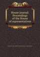 House journal. Proceedings of the House of representatives, New Mexico (Ter.) Legislative assembly. House of representatives 