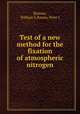 Test of a new method for the fixation of atmospheric nitrogen, Buttner, William C,Knaus, Peter J 