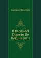 Il titolo del Digesto De Regulis juris, Gaetano Foschini 