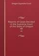 Reports of Cases Decided in the Supreme Court of the State of Oregon. 48, Oregon Supreme Court 