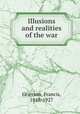 Illusions and realities of the war, Grierson, Francis, 1848-1927 