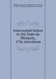 Intercepted letters to the Duke de Mirepoix, 1756 microform, Gaston Charles Pierre Levis Mirepoix 