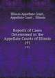 Reports of Cases Determined in the Appellate Courts of Illinois. 191, Illinois Appellate Court, Appellate Court , Illinois 