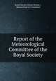 Report of the Meteorological Committee of the Royal Society, Great Britain 