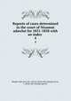 Reports of cases determined in the court of Nizamut adawlut for 1851-1858 with an index . 4, J. Carrau 