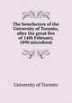 The benefactors of the University of Toronto, after the great fire of 14th February, 1890 microform, University of Toronto 