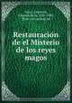 Restauracio?n de el Misterio de los reyes magos, Eduardo de la Lastarria 