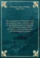 The antiquities of Tennessee and the adjacent states, and the state of aboriginal society in the scale of civilization represented by them; a series of historical and ethnological studies, Gates Phillips Thruston 