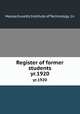 Register of former students. yr.1920, Massachusetts Institute of Technology 