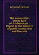 The manuscripts of the Earl of Ashburnham : Report to the minister of public instruction and fine arts, Delisle Leopold 