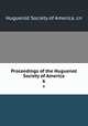 Proceedings of the Huguenot Society of America. 6, 