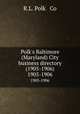 Polk`s Baltimore (Maryland) City business directory (1905-1906). 1905-1906, R.L. Polk & Co 
