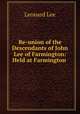 Re-union of the Descendants of John Lee of Farmington: Held at Farmington ., Leonard Lee 