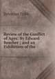 Review of the Conflict of Ages: By Edward Beecher ; and an Exhibition of the ., Sylvanus Cobb 