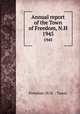 Annual report of the Town of Freedom, N.H.. 1945, 