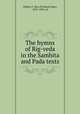 The hymns of Rig-veda in the Samhita and Pada texts, Friedrich Max Muller 