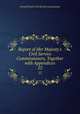 Report of Her Majesty`s Civil Service Commissioners, Together with Appendices. 22, Great Britain Civil Service Commission 