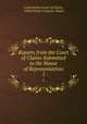 Reports from the Court of Claims Submitted to the House of Representatives. 1, United States Court of Claims, United States Congress. House 