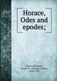 Horace, Odes and epodes;, Bennett Horace 