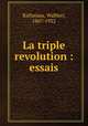 La triple revolution : essais, Rathenau, Walther, 1867-1922 