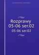 Rozprawy . 05-06 ser.02, Polska Akademia Umiejtnoci. Wydzia Filologiczny 