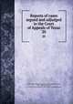 Reports of cases argued and adjudged in the Court of Appeals of Texas. 20, Texas. Court of Appeals 