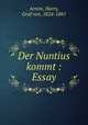 Der Nuntius kommt : Essay, Arnim, Harry, Graf von, 1824-1881 