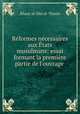 Reformes necessaires aux Etats musulmans: essai formant la premiere partie de l
