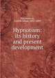 Hypnotism: its history and present development, Fredrik Johan Bjo?rnstro?m 