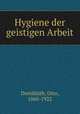 Hygiene der geistigen Arbeit, Otto Dornbluth 
