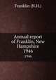 Annual report of Franklin, New Hampshire. 1946, Franklin (N.H.) 