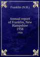 Annual report of Franklin, New Hampshire. 1938, Franklin (N.H.) 
