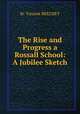 The Rise and Progress a Rossall School: A Jubilee Sketch, St. Vincent Beechey 