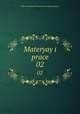 Materyay i prace. 02, Polska Akademia Umiejetnosci 