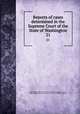 Reports of cases determined in the Supreme Court of the State of Washington. 21, Washington (State). Supreme Court,Kreider, Eugene Genroy, 1859-,Washington (State). Supreme Court. Washington reports 