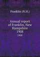 Annual report of Franklin, New Hampshire. 1908, Franklin (N.H.) 