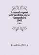 Annual report of Franklin, New Hampshire. 1901, Franklin (N.H.) 