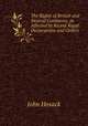 The Rights of British and Neutral Commerce, as Affected by Recent Royal Declarations and Orders ., John Hosack 