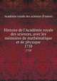 Histoire de l`Acadmie royale des sciences, avec les mmoires de mathmatique et de physique. 1758, 