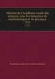 Histoire de l`Acadmie royale des sciences, avec les mmoires de mathmatique et de physique. 1757, 