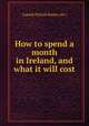How to spend a month in Ireland, and what it will cost, Cusack Patrick Roney (sir.) 