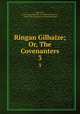 Ringan Gilhaize; Or, The Covenanters. 3, John Galt , Collection of British and American Fiction , 1660-1830 (University of Pennsylvania) 