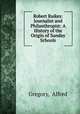 Robert Raikes: Journalist and Philanthropist: A History of the Origin of Sunday Schools, Gregory, Alfred 