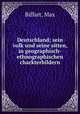 Deutschland; sein volk und seine sitten, in geographisch-ethnographischen charkterbildern, Biffart, Max 