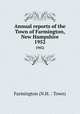 Annual reports of the Town of Farmington, New Hampshire. 1952, Farmington (N.H. : Town) 